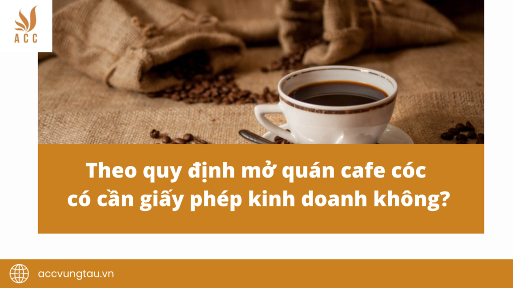 Theo quy định mở quán cafe cóc có cần giấy phép kinh doanh không?
