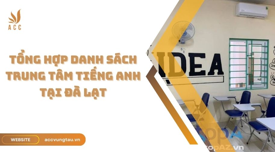 Tổng hợp danh sách Trung tâm Tiếng Anh tại Đà Lạt