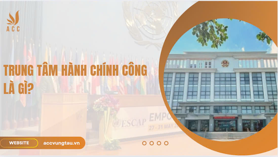 Trung tâm hành chính công là gì