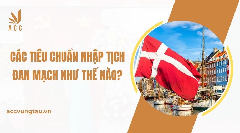 Các tiêu chuẩn nhập tịch Đan Mạch như thế nào?.jpg