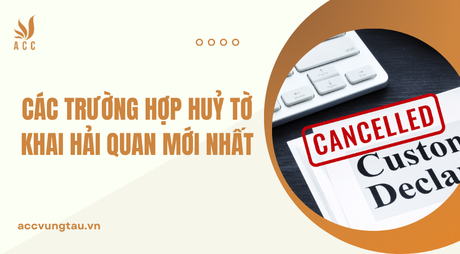 Các trường hợp huỷ tờ khai hải quan mới nhất