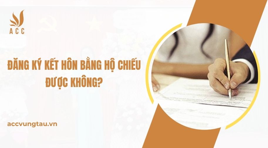 Đăng ký kết hôn bằng hộ chiếu được không?.jpg