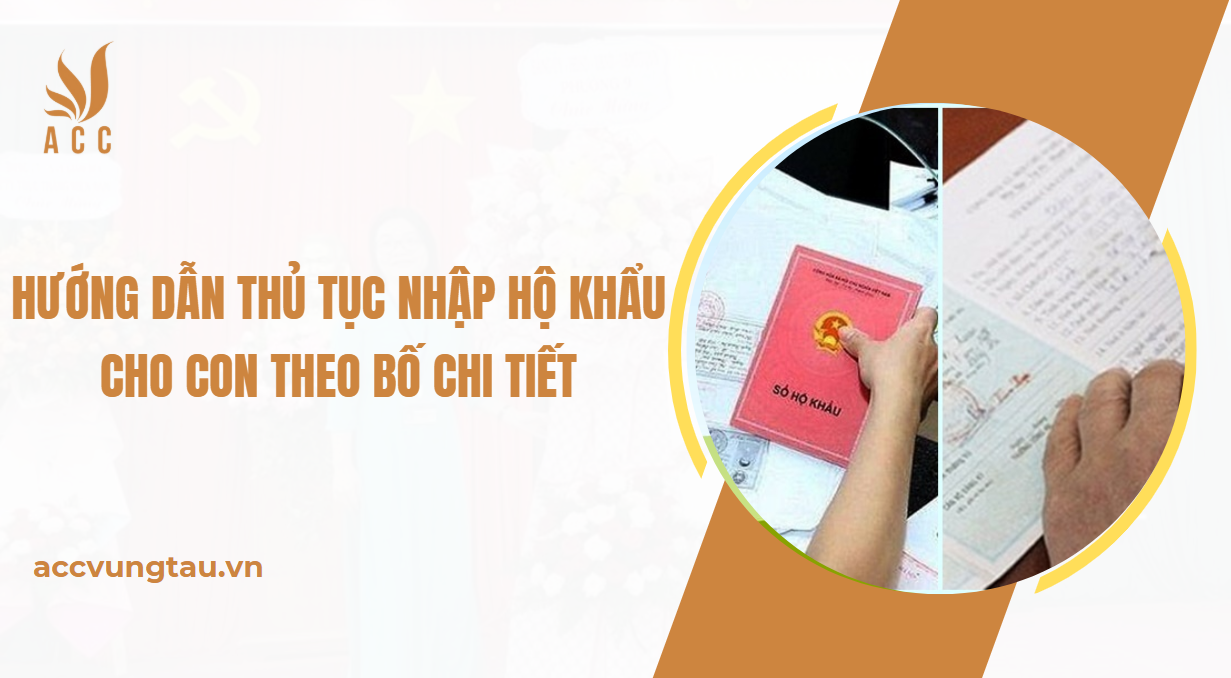Hướng dẫn thủ tục nhập hộ khẩu cho con theo bố chi tiết.jpg