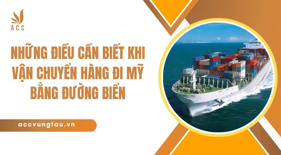 Những điều cần biết khi vận chuyển hàng đi Mỹ bằng đường biển.jpg