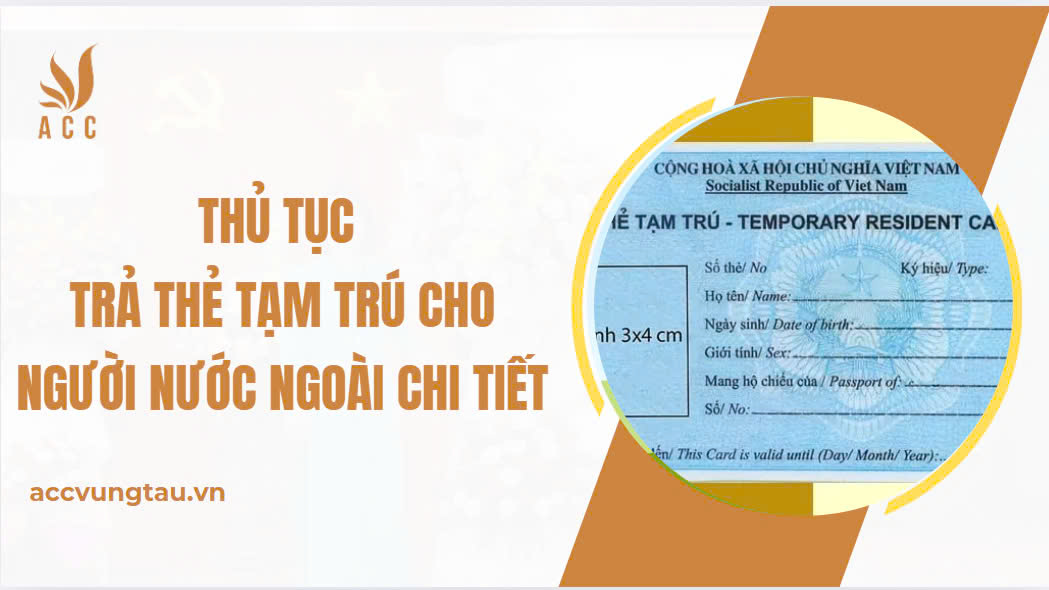 Thủ tục trả thẻ tạm trú cho người nước ngoài chi tiết.jpg