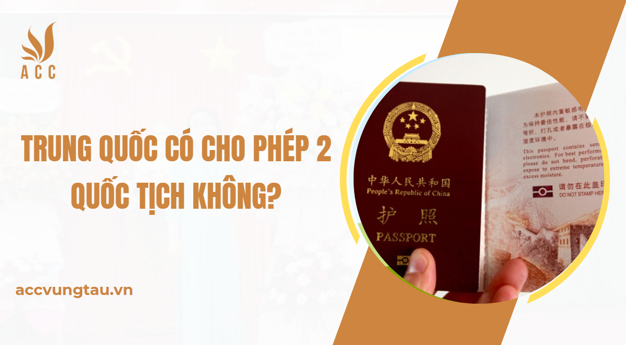 Trung Quốc có cho phép 2 quốc tịch không?.jpg