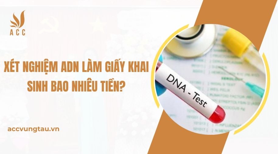 Xét nghiệm ADN làm giấy khai sinh bao nhiêu tiền?.jpg