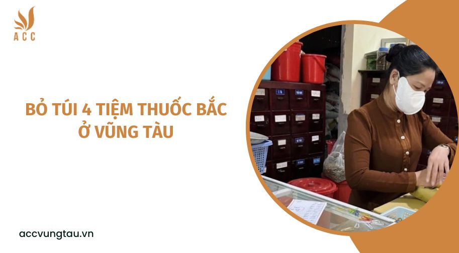 Bỏ túi 4 tiệm thuốc bắc ở Vũng Tàu.jpg