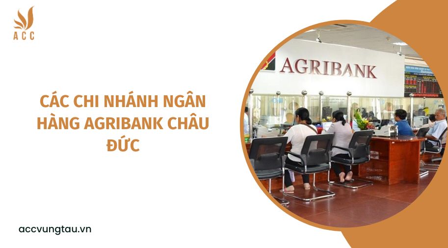Các chi nhánh ngân hàng Agribank Châu Đức.jpg