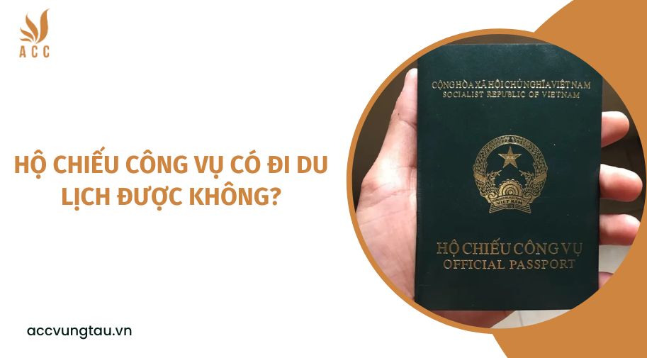 Hộ chiếu công vụ có đi du lịch được không?.jpg