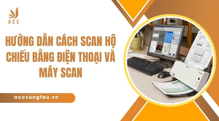 Hướng dẫn cách scan hộ chiếu bằng điện thoại và máy scan.jpg
