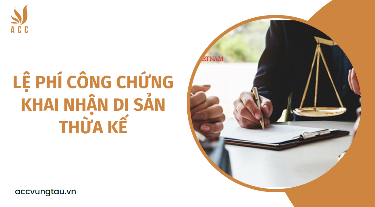 Lệ phí công chứng khai nhận di sản thừa kế.jpg