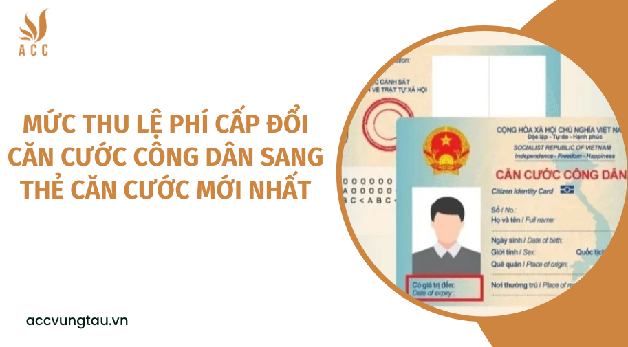 Mức thu lệ phí cấp đổi căn cước công dân sang thẻ căn cước mới nhất
