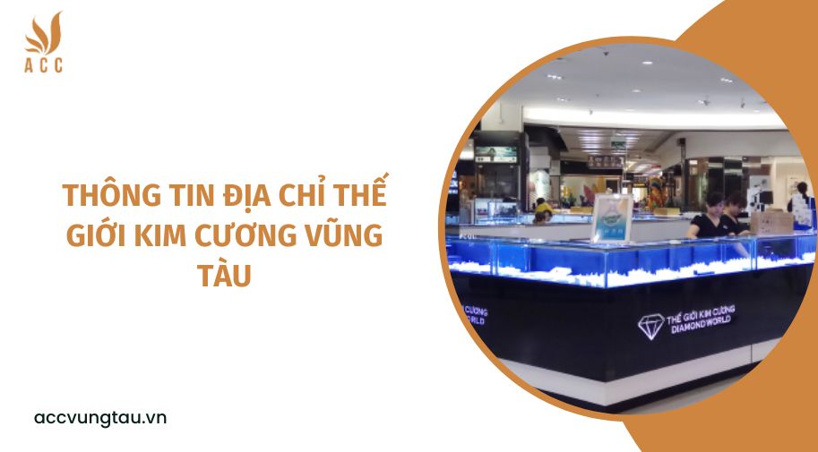 Thông tin địa chỉ Thế giới kim cương Vũng Tàu.jpg