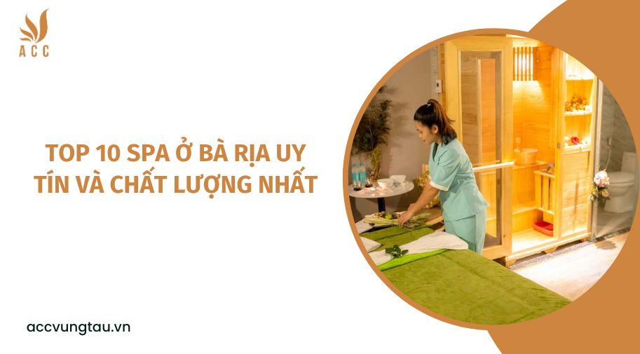 Top 10 Spa ở Bà Rịa uy tín và chất lượng nhất.jpg