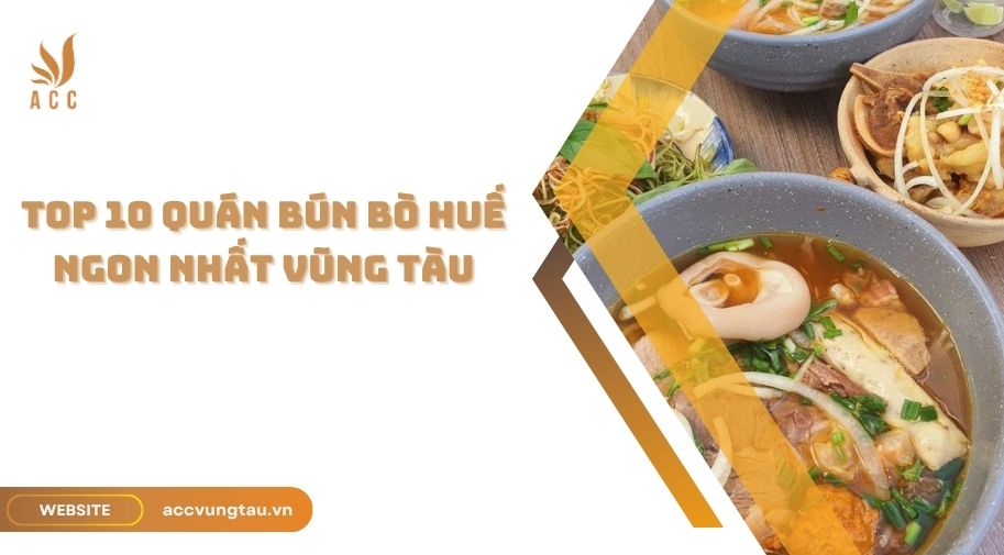 Top 10 quán bún bò huế ngon nhất Vũng Tàu.jpg