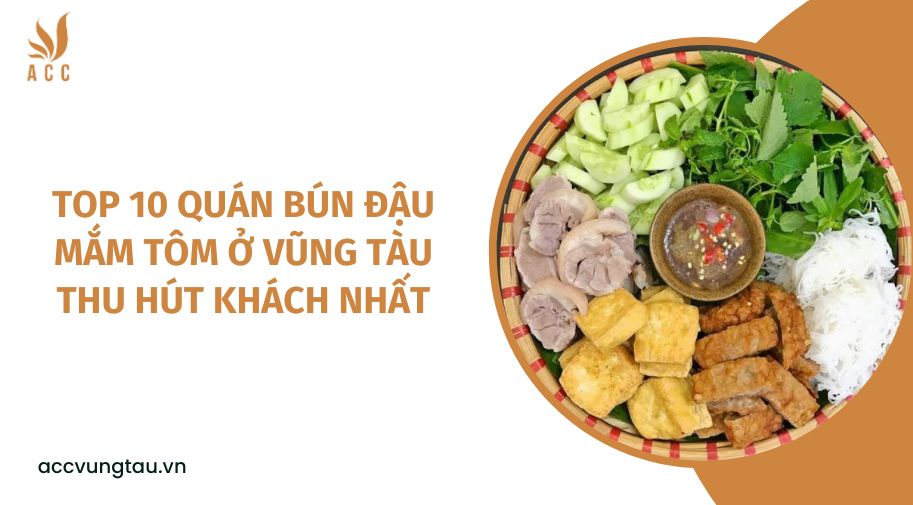 Top 10 quán bún đậu mắm tôm ở Vũng Tàu thu hút khách nhất.jpg