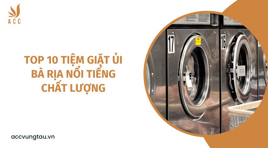 Top 10 tiệm giặt ủi Bà Rịa nổi tiếng chất lượng.jpg