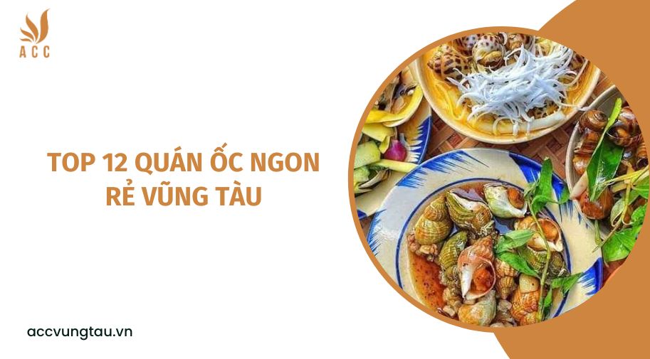 Top 12 quán ốc ngon rẻ Vũng Tàu.jpg