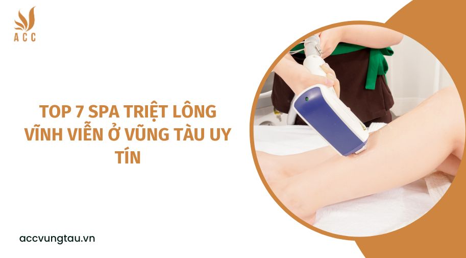 Top 7 Spa triệt lông vĩnh viễn ở Vũng Tàu uy tín.jpg