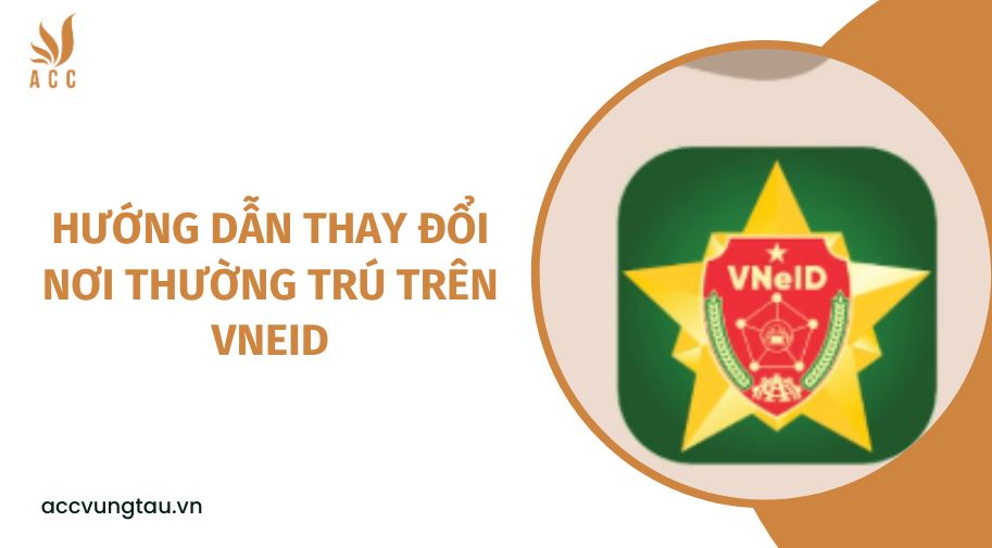 Hướng dẫn thay đổi nơi thường trú trên VNeID.jpg