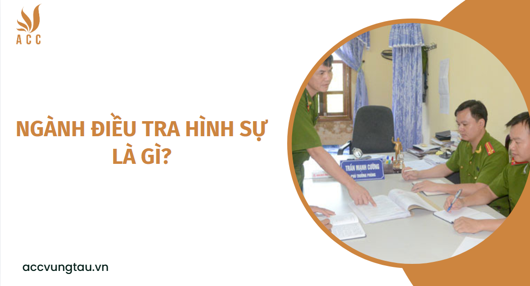 Ngành Điều tra hình sự là gì?.jpg