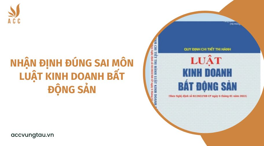 Nhận định đúng sai môn Luật kinh doanh bất động sản.jpg