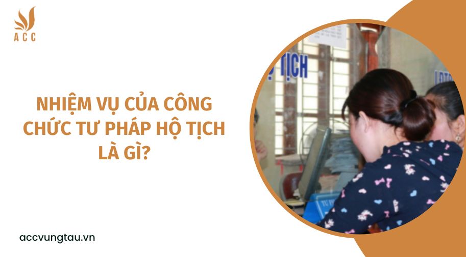 Nhiệm vụ của công chức tư pháp hộ tịch là gì?.jpg