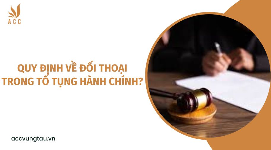 Quy định về đối thoại trong tố tụng hành chính?.jpg