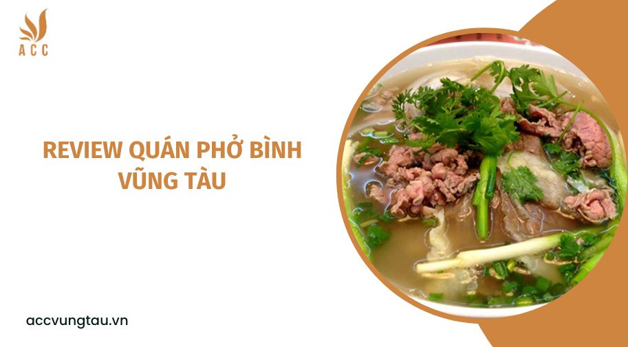 Review quán phở Bình Vũng Tàu.jpg
