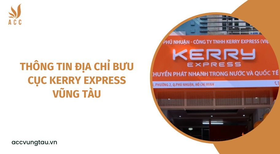 Thông tin địa chỉ bưu cục Kerry Express Vũng Tàu.jpg