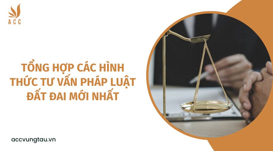 Tổng hợp các hình thức tư vấn pháp luật đất đai mới nhất.jpg