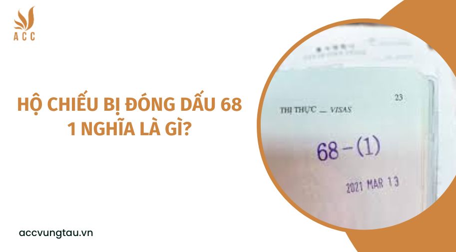 Hộ chiếu bị đóng dấu 68 1 nghĩa là gì?