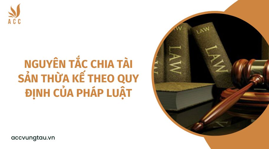 Nguyên tắc chia tài sản thừa kế theo quy định của pháp luật