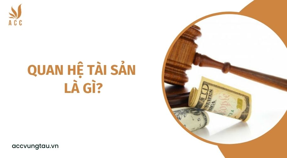 Quan hệ tài sản là gì?