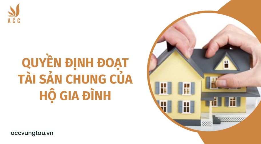 Quyền định đoạt tài sản chung của hộ gia đình