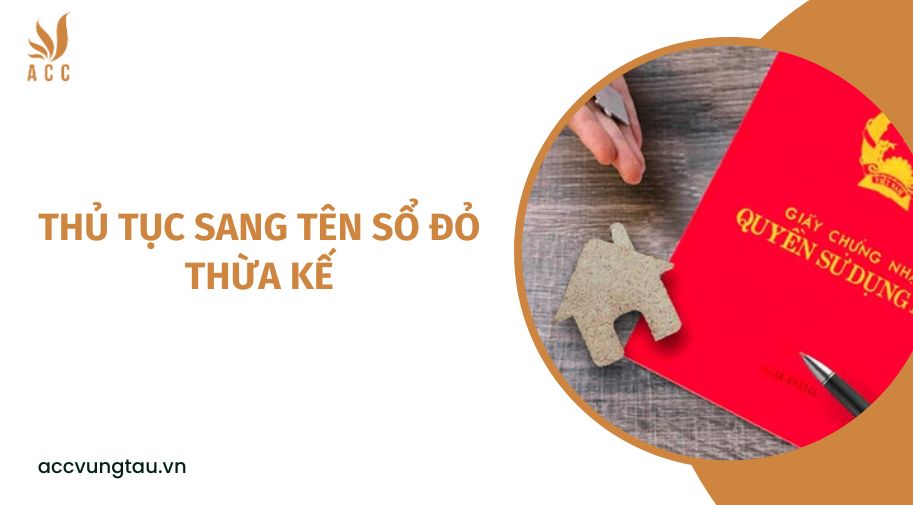 Thủ tục sang tên sổ đỏ thừa kế