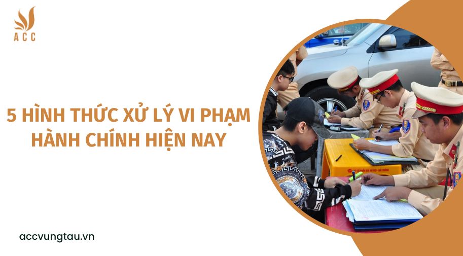 5 hình thức xử lý vi phạm hành chính hiện nay