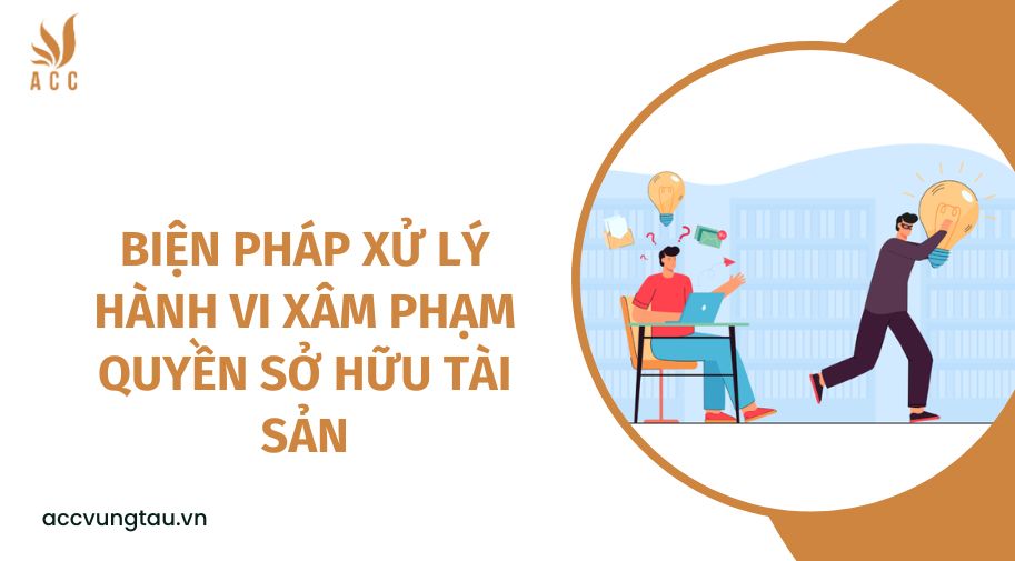 Biện pháp xử lý hành vi xâm phạm quyền sở hữu tài sản