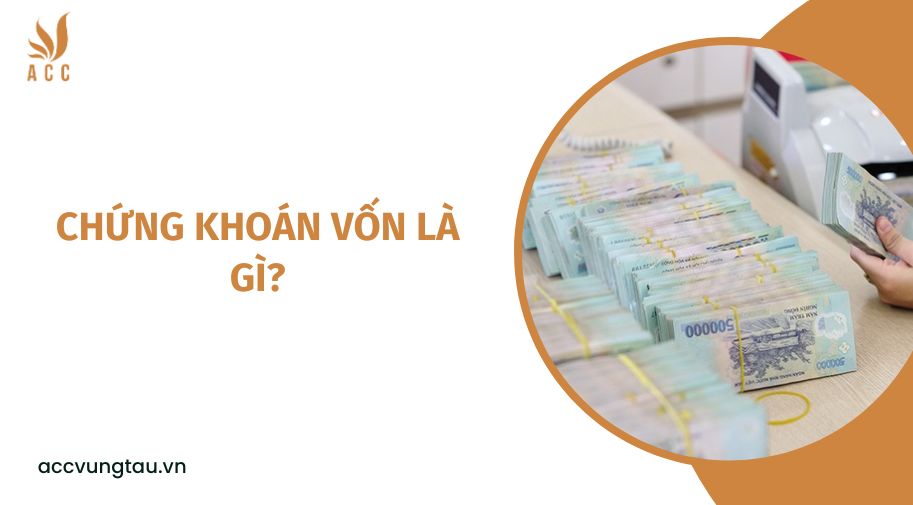Chứng khoán vốn là gì?
