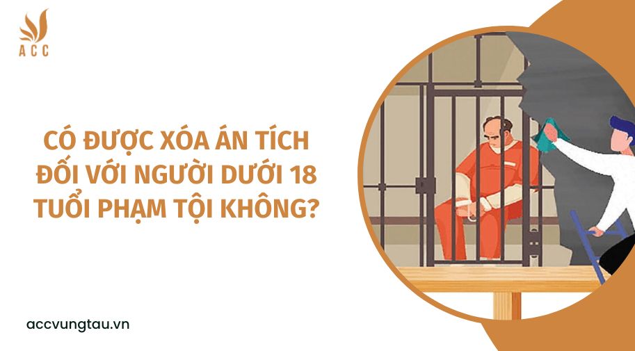 Có được xóa án tích đối với người dưới 18 tuổi phạm tội không?