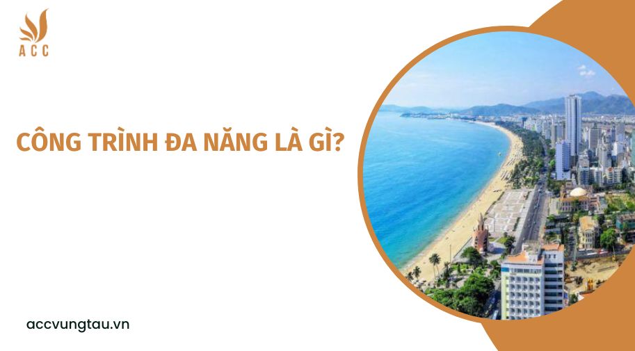 Công trình đa năng là gì?
