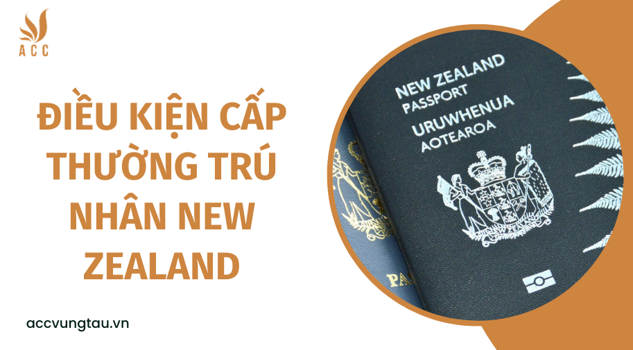 Điều kiện cấp thường trú nhân New Zealand