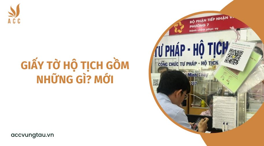 Giấy tờ hộ tịch gồm những gì? mới