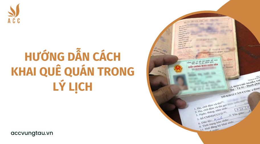 Hướng dẫn cách khai quê quán trong lý lịch