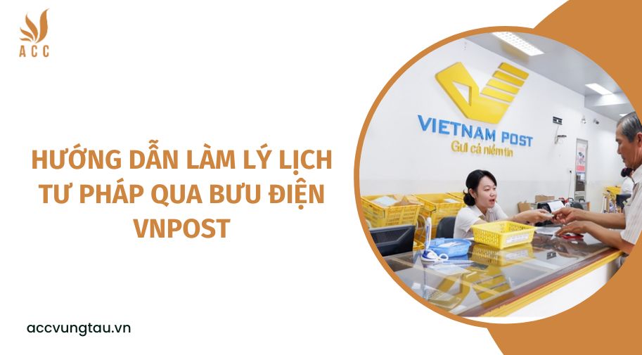 Hướng dẫn làm lý lịch tư pháp qua bưu điện VNpost