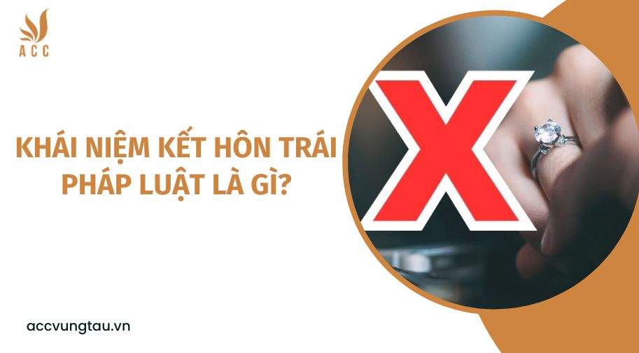 Khái niệm kết hôn trái pháp luật là gì?