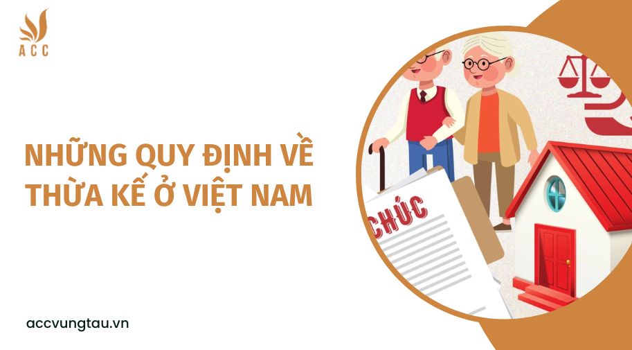 Những quy định về thừa kế ở Việt Nam