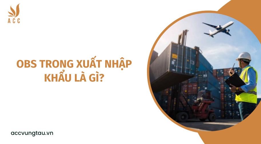 OBS trong xuất nhập khẩu là gì?