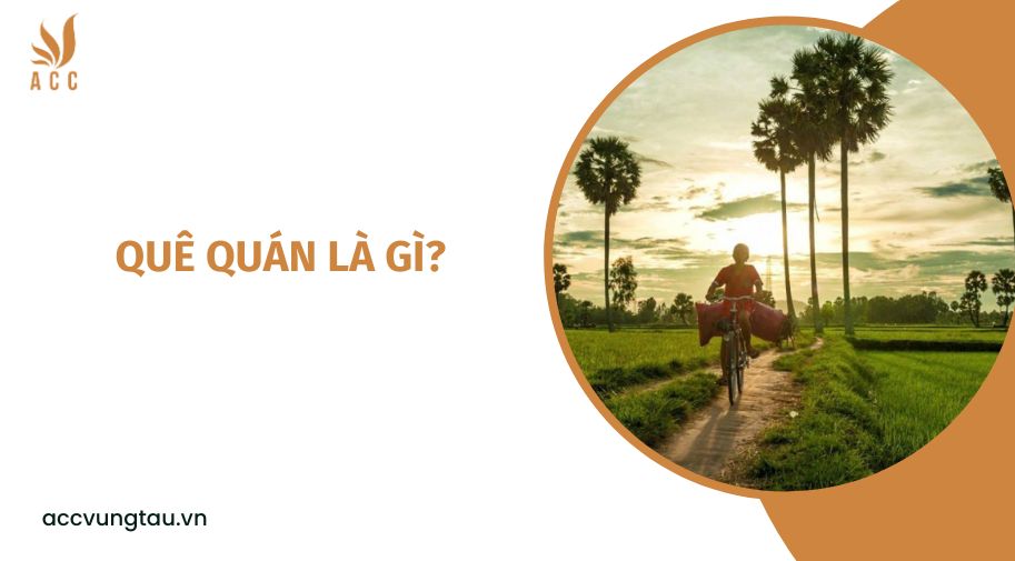 Quê quán là gì?
